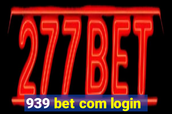 939 bet com login